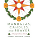 Mandalas, Candles, and Prayer: A Simply Centered Advent