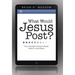 What Would Jesus Post?: Seven Principles Christians Should Follow in Social Media