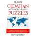 Learn Croatian with Word Search Puzzles: Learn Croatian Language Vocabulary with Challenging Word Find Puzzles for All Ages