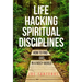 Life Hacking Spiritual Disciplines: How to Find God in a Noisy World