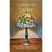 Turning on the Light: My Mysterious Illness and the Year that Transformed Me