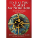 I'd Like You to Meet My Neighbor