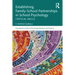 Establishing Family-School Partnerships in School Psychology: Critical Skills