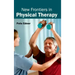New Frontiers in Physical Therapy