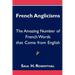 French Anglicisms: The Amazing Number of French Words that Come from English