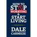How to Stop Worrying & Start Living