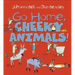 Go Home, Cheeky Animals!