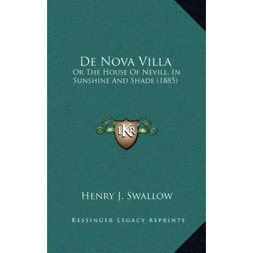 de Nova Villa: Or the House of Nevill, in Sunshine and Shade (1885)