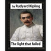 The Light that Failed(1891), BY Rudyard Kipling, (NOVEL)