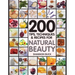 200 Tips, Techniques, and Recipes for Natural Beauty