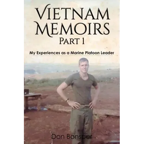 Vietnam Memoirs: Part 1: My Experiences as a Marine Platoon Leader