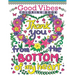 Good Vibes Coloring Book: Motivate Your Life With Brilliant Designs And Great Calligraphy Words; Inspirational Sayings And Motivational Quotes C