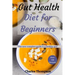 Gut health diet for beginners: The new complete guide to a healthy gut. More than 100 recipes to help restore your stomach and digestion.