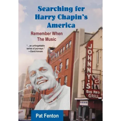 Searching for Harry Chapin's America: Remember When the Music