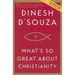 What's So Great about Christianity