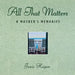 All That Matters: A Mother's Memories