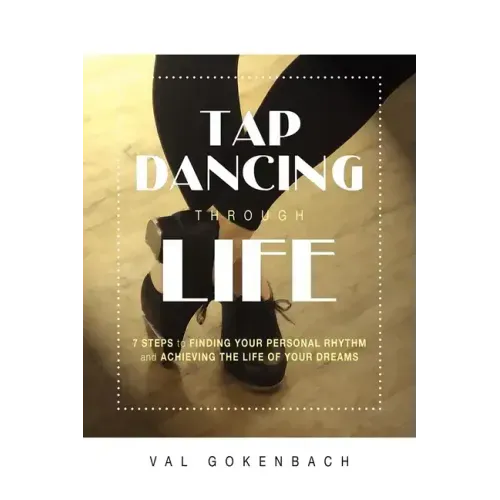 Tap Dancing Through Life