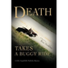 Death Takes a Buggy Ride: A John Lapp/Sallie Stoltzfus Mystery