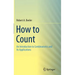 How to Count: An Introduction to Combinatorics and Its Applications