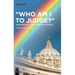 "Who Am I to Judge?": Homosexuality and the Catholic Church
