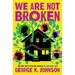 We Are Not Broken