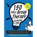 150 More Group Therapy Activities & Tips