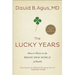 The Lucky Years: How to Thrive in the Brave New World of Health