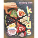 Cooking with Kids: Yummy Recipes Kids Can Help to Cook