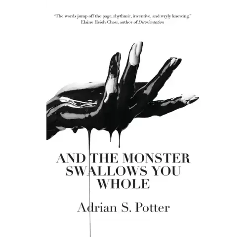 And the Monster Swallows You Whole