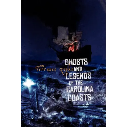 Ghosts and Legends of the Carolina Coasts