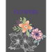flowers: Coloring Book For Adults Featuring Flowers,, Bunches, and a Variety of Flower Designs