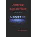 America: Lost in Place: Musings at 70+