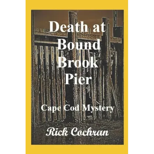 Death at Bound Brook Pier: Cape Cod Mystery