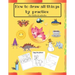 How to draw all things by practice: Step by Step Drawing Everything in the Cutest Style and Activity coloring Book for Kids and adults (copy picture +