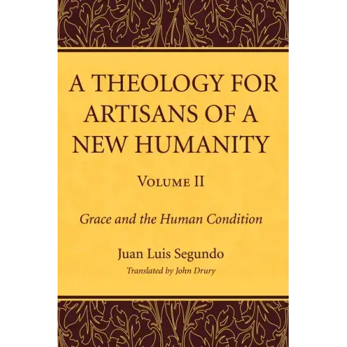 A Theology for Artisans of a New Humanity, Volume 2