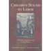 Children Bound to Labor: The Pauper Apprentice System in Early America