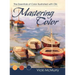 Mastering Color: The Essentials of Color Illustrated with Oils
