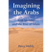 Imagining the Arabs: Arab Identity and the Rise of Islam