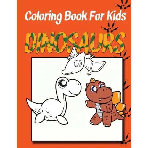 Coloring Book for Kids: Dinosaurs: Kids Coloring Book