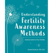 Understanding Fertility Awareness Methods: Gaining Control of Your Fertility