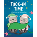 Tuck-In Time!