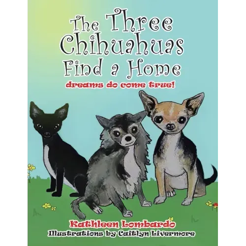 The Three Chihuahuas Find a Home