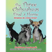 The Three Chihuahuas Find a Home