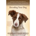 Decoding Your Dog: Explaining Common Dog Behaviors and How to Prevent or Change Unwanted Ones