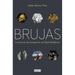 Brujas: La Locura de Europa En La Edad Moderna / Witches: Europes Madness in the Modern Age