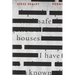 Safe Houses I Have Known