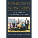 Flying with the Schweizers: The Story of Schweizer Aircraft