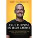 True Purpose in Jesus Christ: Finding the Relationship for Which You Were Made