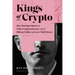 Kings of Crypto: One Startup's Quest to Take Cryptocurrency Out of Silicon Valley and Onto Wall Street