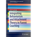 Integrating Behaviorism and Attachment Theory in Parent Coaching